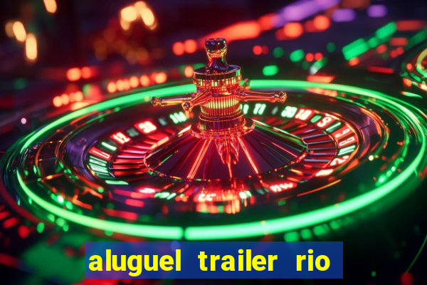 aluguel trailer rio grande do sul